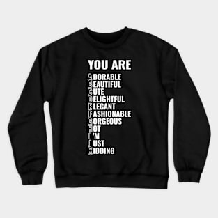 You are abcdefghijk - Alphabet Crewneck Sweatshirt